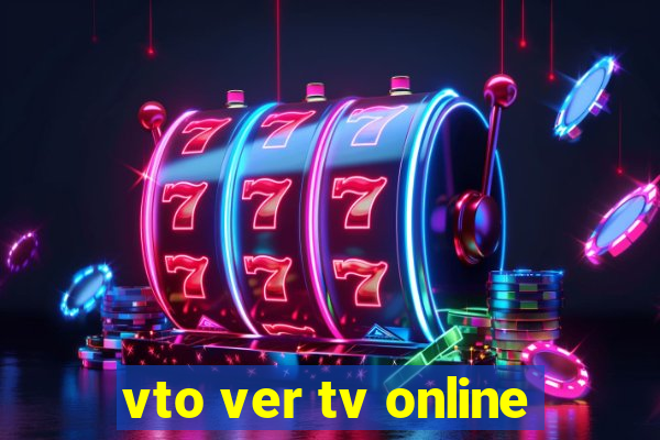 vto ver tv online